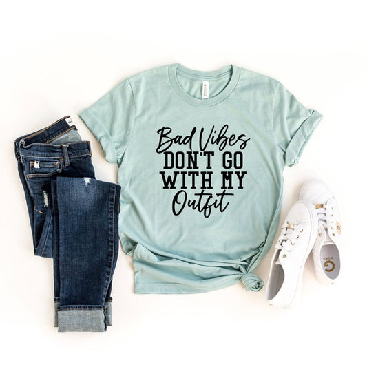 Bad Vibes Don't Go With My Outfit Short Sleeve Tee